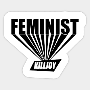 Feminist killjoy Sticker